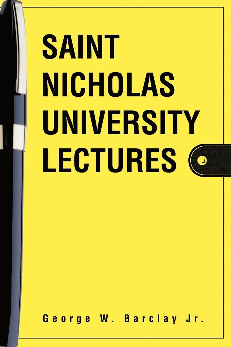 George W Barclay Jr - Saint Nicholas University Lectures, Häftad
