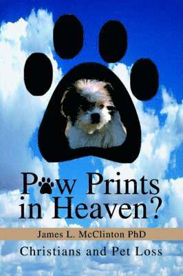 James L McClinton - Paw Prints in Heaven?, Häftad