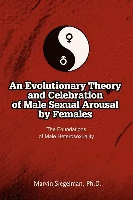 Evolutionary Theory and Celebration of Male Sexual Arousal by Females