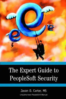 Jason Carter - Expert Guide to PeopleSoft Security, Häftad. Tillgänglighet: Lägg i varukorg