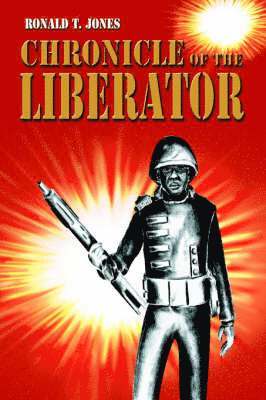 Ronald T Jones - Chronicle of the Liberator, Häftad