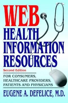 Eugene a DeFelice - Web Health Information Resources, Häftad. Tillgänglighet: Lägg i varukorg