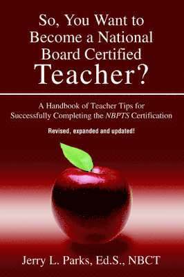 Jerry L Parks - So, You Want to Become a National Board Certified Teacher?, Häftad. Tillgänglighet: Lägg i varukorg