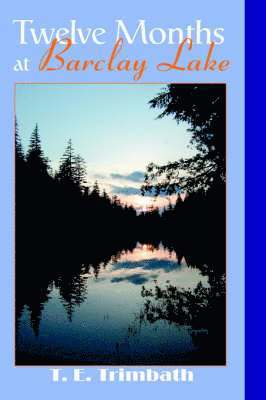Twelve Months at Barclay Lake