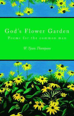 W Tyson Thompson - God's Flower Garden, Häftad. Tillgänglighet: Lägg i varukorg
