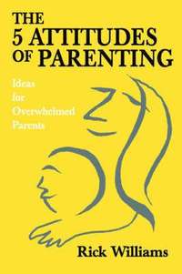 The 5 Attitudes of Parenting