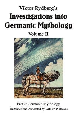 William P Reaves - Viktor Rydberg's Investigations into Germanic Mythology Volume II, Häftad
