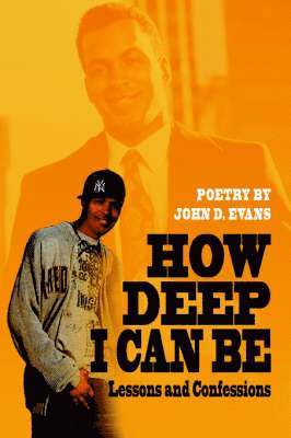 John D Evans - How Deep I Can Be, Häftad. Tillgänglighet: Lägg i varukorg