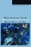 Mothering with Breastfeeding and Maternal Care