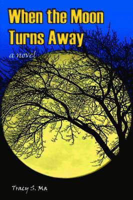 Tracy S Ma - When the Moon Turns Away, Häftad