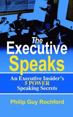 Philip Guy Rochford - Executive Speaks, Häftad. Tillgänglighet: Lägg i varukorg