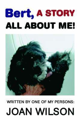 Joan Wilson - Bert, A Story All About Me!, Häftad