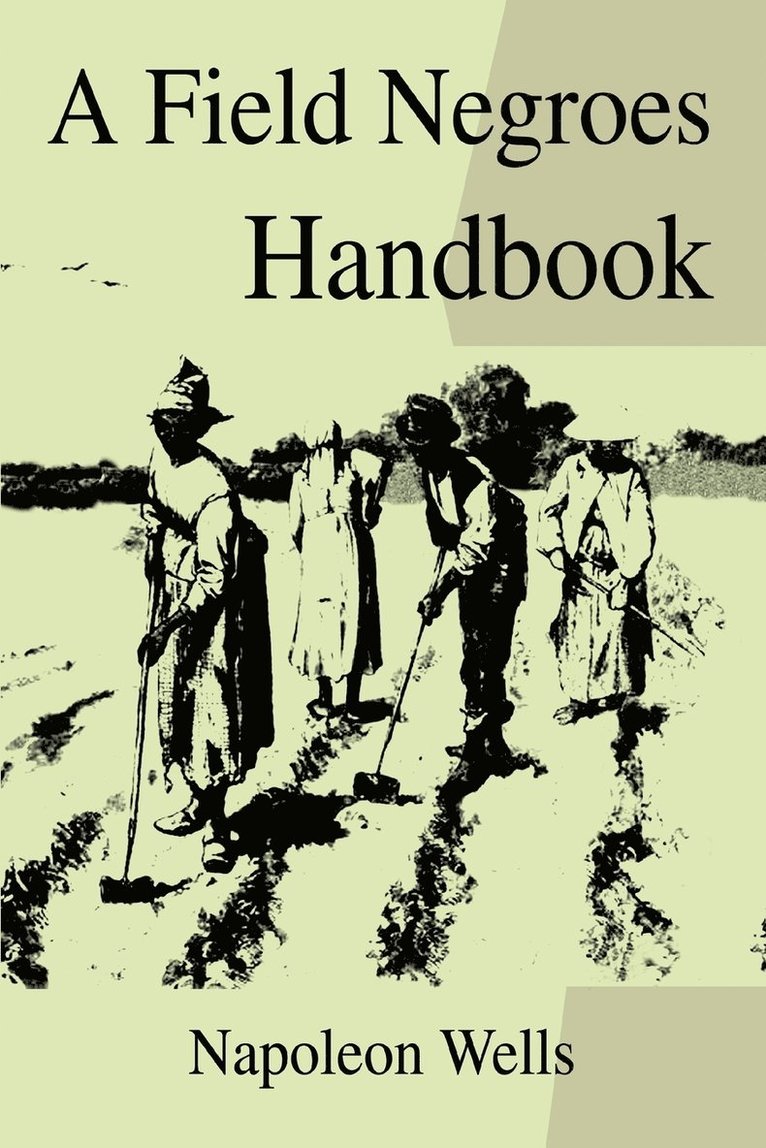 Napoleon Wells - Field Negroes Handbook, Häftad. Tillgänglighet: Lägg i varukorg