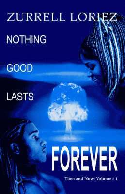 Zurrell Loriez - Nothing Good Lasts Forever, Häftad. Tillgänglighet: Lägg i varukorg