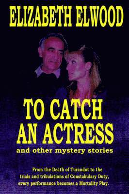 Elizabeth Elwood - To Catch an Actress, Häftad