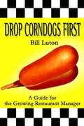 Drop Corndogs First