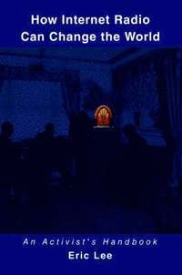 How Internet Radio Can Change the World