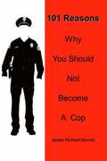 101 Reasons Why You Should Not Become A Cop