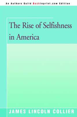James Lincoln Collier - Rise of Selfishness in America, Häftad