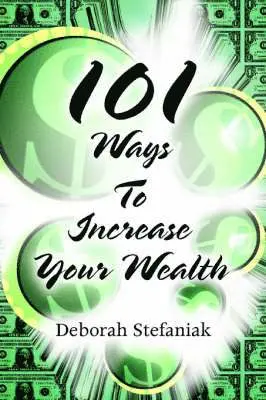 Deborah Stefaniak - 101 Ways To Increase Your Wealth, Häftad. Tillgänglighet: Lägg i varukorg
