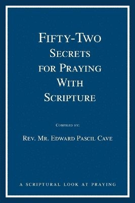 Fifty-Two Secrets for Praying with Scripture