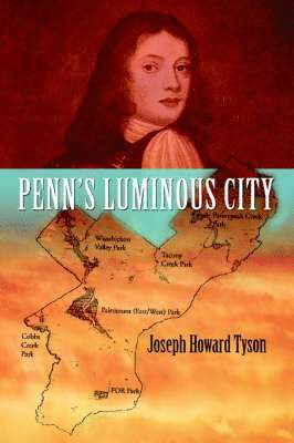 Joseph Howard Tyson - Penn's Luminous City, Häftad. Tillgänglighet: Lägg i varukorg