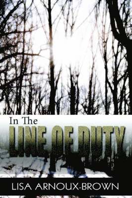 Lisa Arnoux-Brown - In the Line of Duty, Häftad