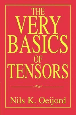 Nils K Oeijord - Very Basics of Tensors, Häftad