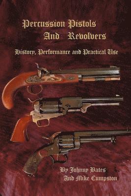 Mike Cumpston - Percussion Pistols and Revolvers, Häftad