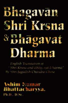 Ashim Kumar Bhattacharyya - Bhagavan Shri Krsna & Bhagavat Dharma, Häftad. Tillgänglighet: Lägg i varukorg