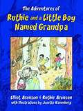 Adventures of Ruthie and a Little Boy Named Grandpa