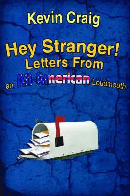 Kevin Craig - Hey Stranger! Letters from an All-American Loudmouth, Häftad