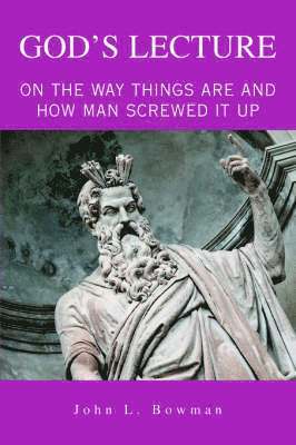 John L Bowman - God's Lecture, Häftad