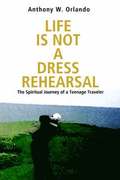 Life Is Not a Dress Rehearsal