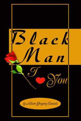 Allison Gregory Daniels - Black Man I Love You, Häftad