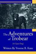 Adventures of Trobear
