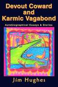 Devout Coward and Karmic Vagabond