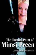 Turning Point of Mimsi Preen