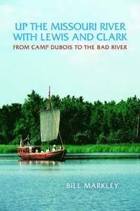 Up the Missouri River with Lewis and Clark