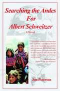 Searching the Andes for Albert Schweitzer