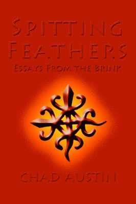 Chad Austin - Spitting Feathers, Häftad