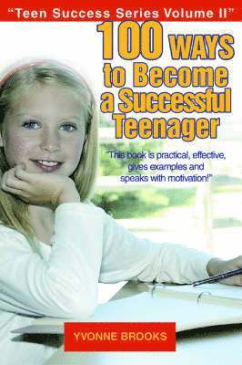 Yvonne Brooks - 100 Ways to Become a Successful Teenager, Häftad. Tillgänglighet: Lägg i varukorg