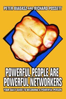 Peter Biadasz - Powerful People Are Powerful Networkers, Häftad. Tillgänglighet: Lägg i varukorg