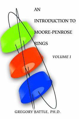 Introduction to Moore-Penrose Rings