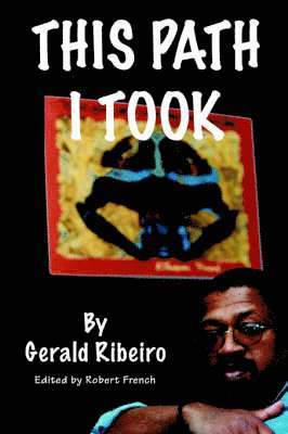 Gerald Ribeiro - This Path I Took, Häftad