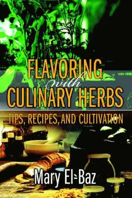 Mary El-Baz - Flavoring with Culinary Herbs, Häftad. Tillgänglighet: Lägg i varukorg