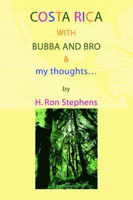 Costa Rica with Bubba and Bro & my thoughts...