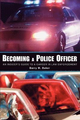 Becoming a Police Officer av Barry M Baker, Barry M Baker