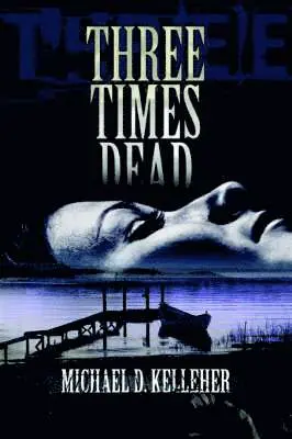 Michael D Kelleher - Three Times Dead, Häftad. Tillgänglighet: Lägg i varukorg