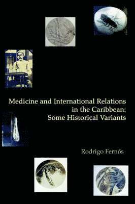 Rodrigo Fernos - Medicine and International Relations in the Caribbean, Häftad